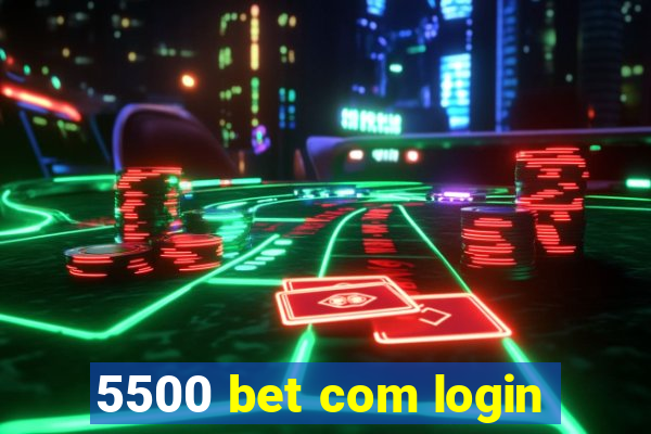 5500 bet com login